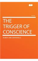 The Trigger of Conscience