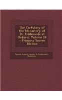 The Cartulary of the Monastery of St. Frideswide at Oxford, Volume 28