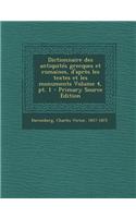Dictionnaire Des Antiquites Grecques Et Romaines, D'Apres Les Textes Et Les Monuments Volume 4, PT. 1