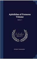 Aphididae of Formosa Volume; Series 4