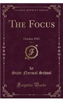 The Focus, Vol. 5: October 1915 (Classic Reprint)