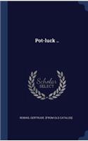 Pot-luck ..