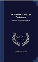 The Heart of the Old Testament: A Manual for Christian Students