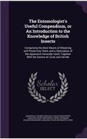 The Entomologist's Useful Compendium, or An Introduction to the Knowledge of British Insects