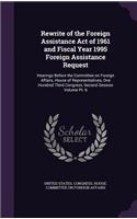 Rewrite of the Foreign Assistance Act of 1961 and Fiscal Year 1995 Foreign Assistance Request: Hearings Before the Committee on Foreign Affairs, House of Representatives, One Hundred Third Congress, Second Session Volume Pt. 6