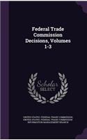 Federal Trade Commission Decisions, Volumes 1-3