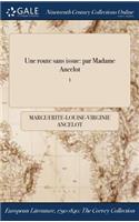 Une Route Sans Issue: Par Madame Ancelot; I