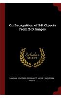 On Recognition of 3-D Objects From 2-D Images