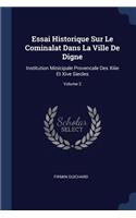 Essai Historique Sur Le Cominalat Dans La Ville De Digne