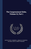 Congressional Globe, Volume 31, Part 1