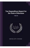Tax Expenditure Report for the State of Montana