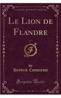 Le Lion de Flandre, Vol. 2 (Classic Reprint)