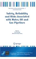 Safety, Reliability and Risks Associated with Water, Oil and Gas Pipelines