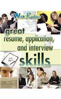 Great Resume, Application, and Interview Skills