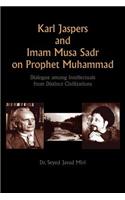 Karl Jaspers and Imam Musa Sadr On Prophet Muhammad