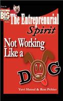 The Entrepreneurial Spirit: Not Working Like A Dog(English)