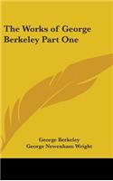 Works of George Berkeley Part One