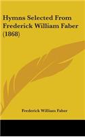 Hymns Selected From Frederick William Faber (1868): (English)