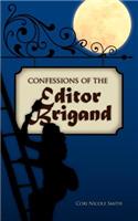 Confessions of the Editor Brigand
