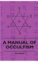 A Manual Of Occultism: (English)