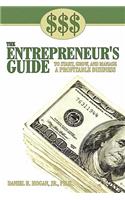 $$$ the Entrepreneur's Guide to Start, Grow, and Manage a Profitable Business