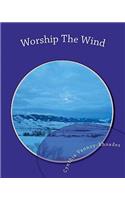 Worship The Wind