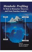 Metabolic Profiling: Its Role in Biomarker Discovery and Gene Function Analysis