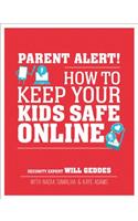 Parent Alert: How to Keep Your Kids Safe Online