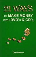 21 Ways to Make Money with DVD's and CD's