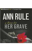 Rose for Her Grave: And Other True Cases(Ann Rule's Crime Files)