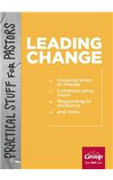 Practical Stuff for Pastors: Leading Change
