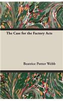 The Case for the Factory Acts: (English)