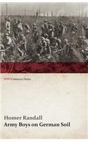 Army Boys on German Soil: Our Doughboys Quelling the Mobs (Wwi Centenary Series)