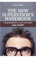 The New Supervisor's Handbook: Congratulations on your promotion. Now what?(Junior Leadership Skills)