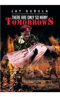 There Are Only So Many Tomorrows: (English)