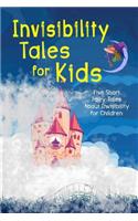 Invisibility Tales for Kids: Five Short Fairy Tales About Invisibility for Children (Illustrated)