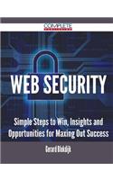 Web Security - Simple Steps to Win, Insights and Opportunities for Maxing Out Success