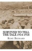 Survived to tell the tale 1914-1918