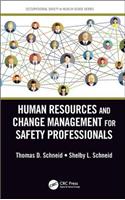 Human Resources and Change Management for Safety Professionals