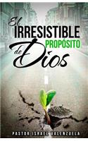 El Irresistible Proposito de Dios