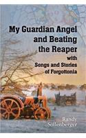 My Guardian Angel and Beating the Reaper with Songs and Stories of Forgottonia: Songs and Stories of Forgottonia