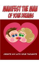Manifest The Man of Your Dreams