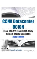 CCNA Datacenter DCICN Exam 640-911 ExamFOCUS Study Notes & Review Questions 2015
