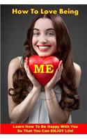 How to Love Being Me