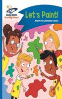 Reading Planet - Let's Paint! - Blue: Comet Street Kids: (Rising Stars Reading Planet)