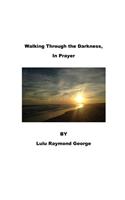 Walking Through the Darkness, In Prayer