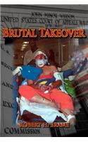 Brutal Takeover
