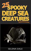 25 Spooky Deep Sea Creatures: Extraordinary Animal Photos & Facinating Fun Fact