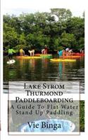 Lake Strom Thurmond Paddleboarding