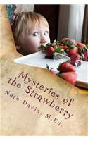 Mysteries of the Strawberry: The Best Little Parenting Book You Will Ever Eat!